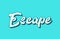 escape hand written word text for typography design