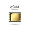 ESIM modern and tetechnology of future. Embedded SIM card icon symbol concept. gsm phone mobile network simcard. vector