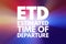 ETD - Estimated Time of Delivery acronym, business concept background