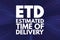 ETD - Estimated Time of Delivery acronym, business concept background