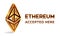 Ethereum accepted sign emblem. Crypto currency. 3D isometric golden Ethereum sign with text Accepted Here. Block chain. Stock vect