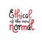 Ethical is the new normal - vector quote lettering about eco, waste management, minimalism. Print