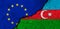 Europe Union and Azerbaijan flags. Relationships, partnership and diplomacy. Conflict and freedom concept. EU alliance