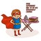 Even superhero has to do his household chores