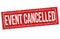 Event cancelled grunge rubber stamp