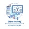 Event security concept icon. Video surveillance and professional monitoring system idea thin line illustration. CCTV