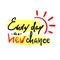 Every day is a new chance -simple inspire and motivational quote. Hand drawn beautiful lettering. Print for inspirational poster,