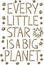 Every little star is a big planet ,quote design