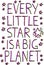 Every little star is a big planet ,quote design