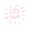 Every mum is a queen, doodle with word mum and crown symbol and rays. On yellow background