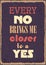Every No brings me closer to a Yes. Motivation quote. Vector poster design