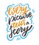 Every picture tells a story Phrase. Hand drawn vector lettering. Motivational quote. Modern brush