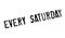 Every Saturday rubber stamp