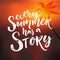 Every summer has a story. Inspiration quote at blur sunset background with palm tree silhouette