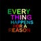 Every Thing Happens For a Reason Motivational Saying