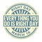 Every Thing You Do is Right Day