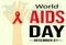 Every year, World AIDS Day is held on December 1st to raise awareness of the AIDS pandemic and to mourn those