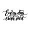 Everyday Is A Fresh Start motivational hand lettering phrase. Vector calligraphic citation for touristic emblem design
