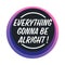Everything gonna be alright, positive thinking banner or sticker