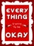 Everything okay