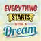 Everything starts with a dream typography print design