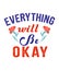 Everything Will Be Ok lettering.