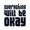 Everything will be okay. stylish typography design