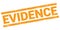 EVIDENCE text on orange rectangle stamp sign