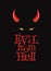 Evil from Hell. T-Shirt design, poster art. Red devi horns and demon eyes on the dark background.