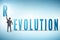 Evolution turning into revolution concept