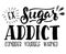 Ex Sugar Addict - Consider yourself warned!