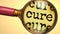 Examine and study cure, showed as a magnify glass and word cure to symbolize process of analyzing, exploring, learning and taking