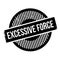 Excessive Force rubber stamp