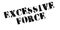 Excessive Force rubber stamp