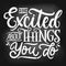 Excited things you do inspirational lettering