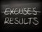 Excuses Versus Results written on a Blackboard