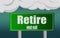 Exit highway street sign symbol with retire word