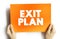 Exit plan - preparation for the exit of an entrepreneur from his company to maximize the enterprise value of the company, text