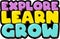 Explore Learn Grow