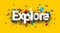 Explore sign over colorful cut out foil ribbon confetti background