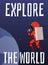 Explore the world - inspirational banner with astronaut flat vector illustration.