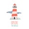 Explore the world. Lighthouse hand drawn illustration. Nautical theme