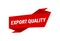 Export quality written,  red flat banner Export quality