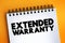 Extended Warranty - policies that extend the warranty period of consumer durable goods beyond what is offered by the manufacturer