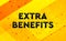 Extra Benefits abstract digital banner yellow background