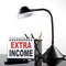 EXTRA INCOME text on notebook with pen and table lamp on the black background