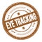 EYE TRACKING text on brown round grungy stamp