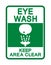 Eye Wash Keep Area Clear Sign Isolate On White Background,Vector Illustration