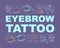 Eyebrow tattoo word concepts banner. Beauty service. Brow henna. Beauty salon. Eyebrow microblading. Presentation