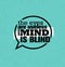 The Eyes Are Useless When Mind Is Blind. Inspiring Creative Motivation Quote. Vector Typography Banner Design Concept